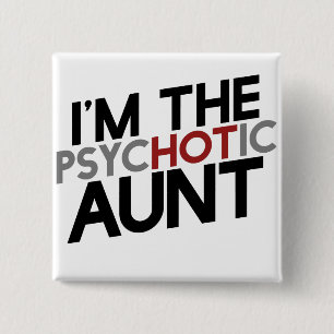 Badge Carré 5 Cm Je suis l'humour de la tante psychotique
