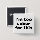 Badge Carré 5 Cm Je suis trop sobre pour ça (Devant & derrière)