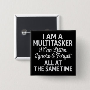 Badge Carré 5 Cm Je suis un multitâche Humour drôle de vie professi