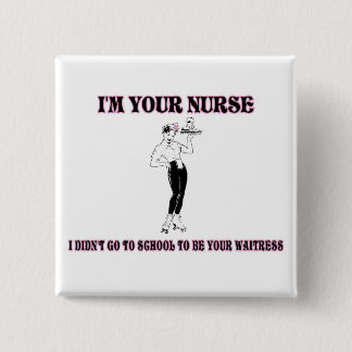 Badge Carré 5 Cm Je suis votre Infirmière-Je ne suis pas allé à