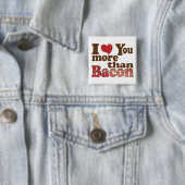 Badge Carré 5 Cm Je T'Aime Plus Que Bacon (En situation)