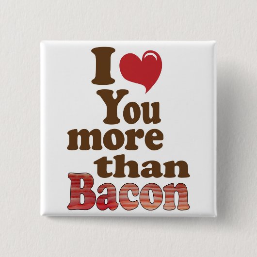 Badge Carré 5 Cm Je t'aime plus que le bacon (Devant)