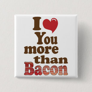 Badge Carré 5 Cm Je t'aime plus que le bacon