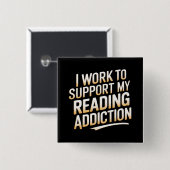 Badge Carré 5 Cm je travaille à soutenir ma dépendance à la lecture (Devant & derrière)