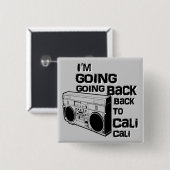 Badge Carré 5 Cm Je vais de retour Cali-Bouton (Devant & derrière)