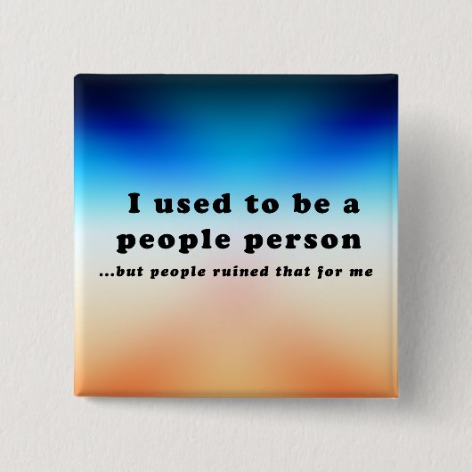 Badge Carré 5 Cm J'étais une personne du peuple... (Devant)