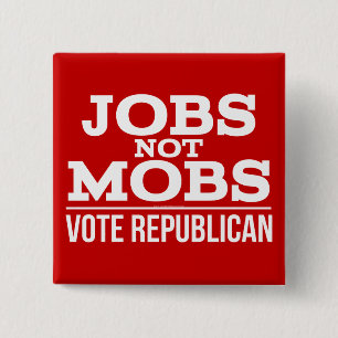 Badge Carré 5 Cm Jobs not Mobs Vote Républicain JobsNotMobs