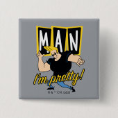 Badge Carré 5 Cm Johnny Bravo - Man I'm Pretty (Devant)