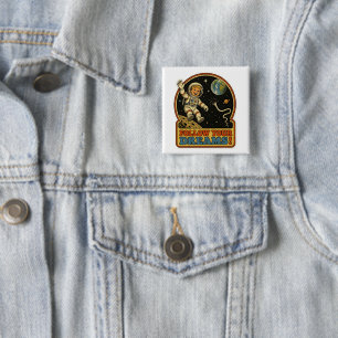 Badge Carré 5 Cm Joli astronaute rétro Suivez vos rêves Mème de l'e