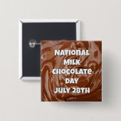 Badge Carré 5 Cm July 28 is Milk Chocolate Day Fun Holidays Button (Devant & derrière)