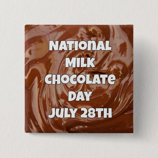 Badge Carré 5 Cm July 28 is Milk Chocolate Day Fun Holidays Button (Devant)