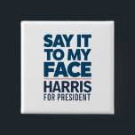 Badge Carré 5 Cm Kamala Harris 2024 Dit À Mon Visage<br><div class="desc">Kamala Harris 2024 Dit À Mon Visage</div>