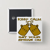 Badge Carré 5 Cm Keep Calm and Get Your Shine On (Devant & derrière)