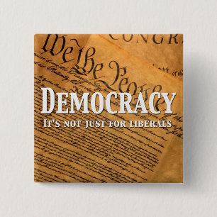 Badge Carré 5 Cm La Démocratie N'Est Pas Seulement Pour Les Libérau