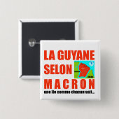 Badge Carré 5 Cm La Guyane selon Macron est une île (Devant & derrière)