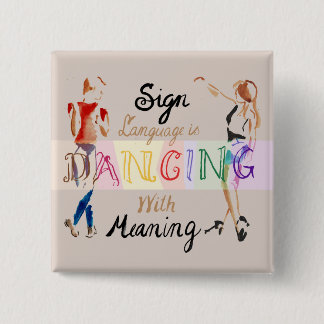 Badge Carré 5 Cm La langue des signes danse avec la signification -