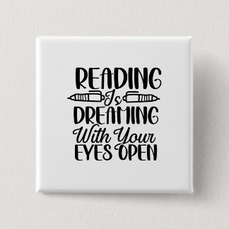 Badge Carré 5 Cm La Lecture Rêve Avec Vos Yeux Ouverts