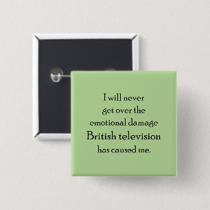 Badge Carré 5 Cm La télévision britannique m'a émotionnellement tra