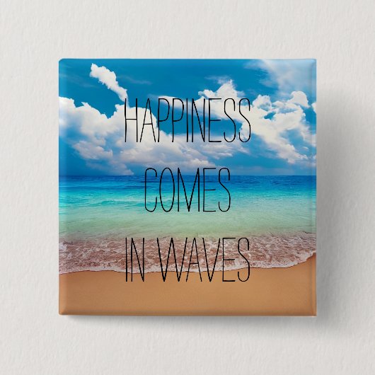 Badge Carré 5 Cm Le bonheur arrive par vagues (Devant)