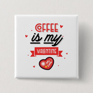 Badge Carré 5 Cm Le café est ma Saint Valentin