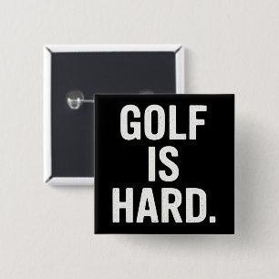 Badge Carré 5 Cm Le golf est dur humour de golf amateur de golf drô