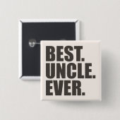 Badge Carré 5 Cm Le meilleur. Oncle. Jamais. (Devant & derrière)