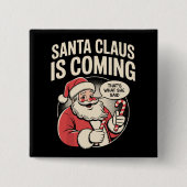 Badge Carré 5 Cm Le Père Noël Arrivé Elle A Dit Que Noël Fantastiqu (Devant)