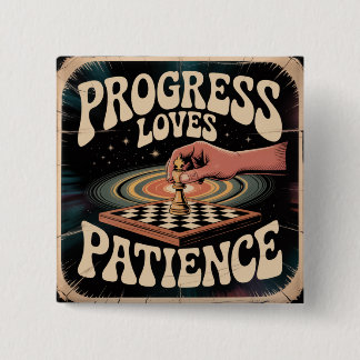 Badge Carré 5 Cm Le progrès aime la patience