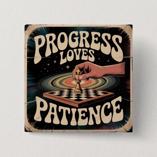 Badge Carré 5 Cm Le progrès aime la patience (Devant)