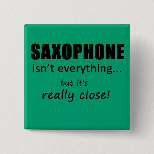 Badge Carré 5 Cm Le saxophone n'est pas tout (Devant)