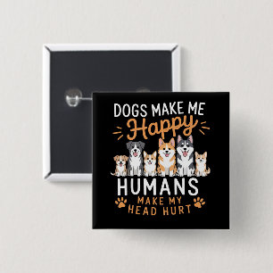 Badge Carré 5 Cm Les chiens me rendent heureux amoureux des chiens