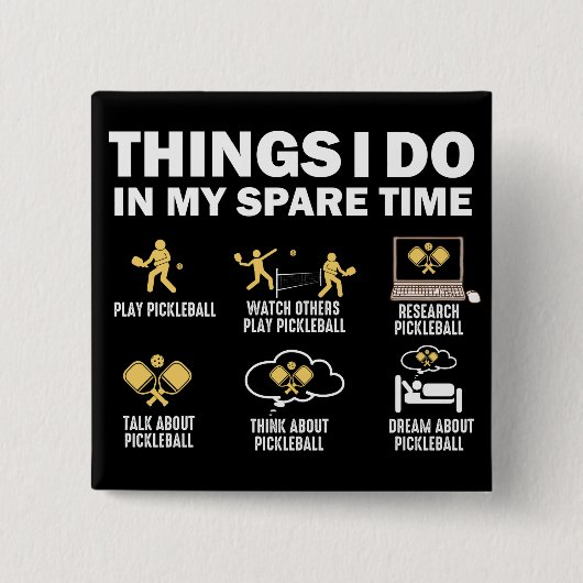 Badge Carré 5 Cm Les Choses Que Je Fais Dans Mon Pickleball De Temp (Devant)