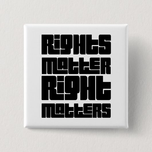 Badge Carré 5 Cm Les droits ont leur importance Les droits ont leur (Devant)