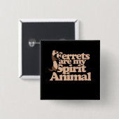 Badge Carré 5 Cm Les furets sont mon animal d'esprit (Devant & derrière)