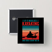 Badge Carré 5 Cm Les kayaks et les chiens me comptent dans (Devant & derrière)