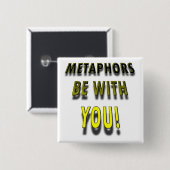 Badge Carré 5 Cm Les métaphores soient avec vous Pin drôle (Devant & derrière)