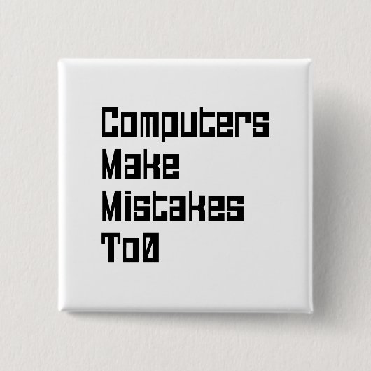 Badge Carré 5 Cm Les ordinateurs font aussi des erreurs (Devant)