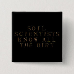 Badge Carré 5 Cm Les Scientifiques Du Sol Connaissent Tous Les Sali