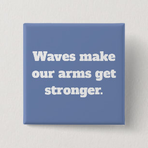 Badge Carré 5 Cm Les vagues nous font la citation forte