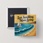 Badge Carré 5 Cm Less Scrolling, More Living (Devant & derrière)