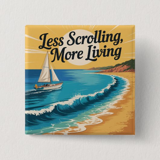 Badge Carré 5 Cm Less Scrolling, More Living (Devant)