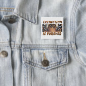 Badge Carré 5 Cm L'extinction est forever (En situation)