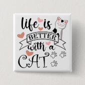 Badge Carré 5 Cm Life is Better With a Cat quote slogan (Devant)
