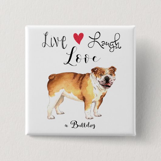 Badge Carré 5 Cm Live Laugh Love a Bulldog Button (Devant)