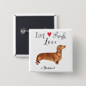 Badge Carré 5 Cm Live Laugh Love a Dachshund Button (Devant & derrière)