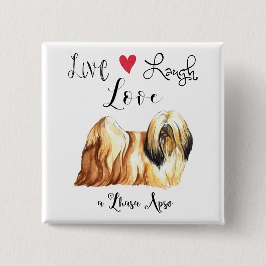 Badge Carré 5 Cm Live Laugh Love a Lhasa Apso Button (Devant)