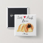 Badge Carré 5 Cm Live Laugh Love a Pekingese Button (Devant & derrière)