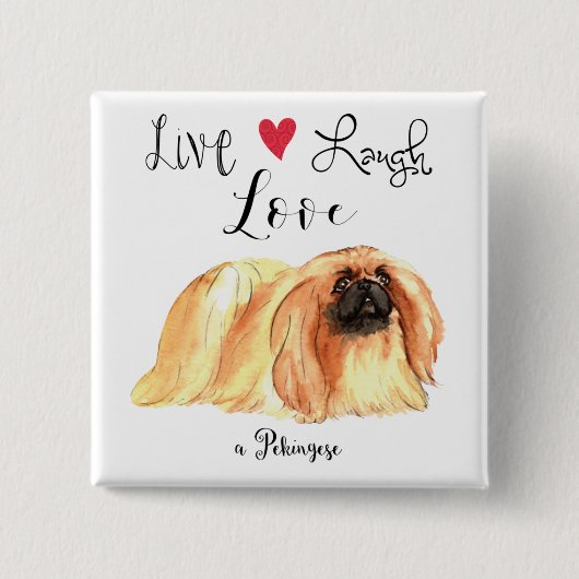 Badge Carré 5 Cm Live Laugh Love a Pekingese Button (Devant)