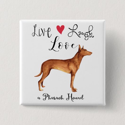 Badge Carré 5 Cm Live Laugh Love a Pharaoh Hound Button (Devant)