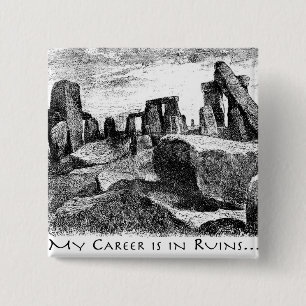 Badge Carré 5 Cm Ma Carrière Est En Ruines : Stonehenge